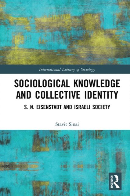 Stavit Sinai - Sociological Knowledge and Collective Identity, E-bok