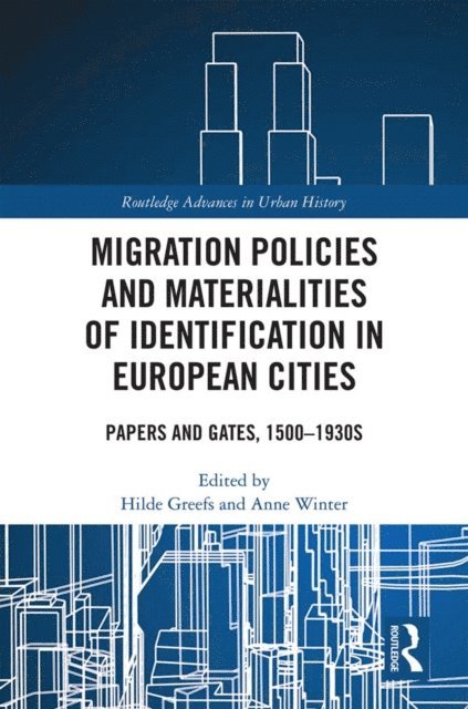 Anne Winter, Hilde Greefs - Migration Policies and Materialities of Identification in European Cities, E-bok