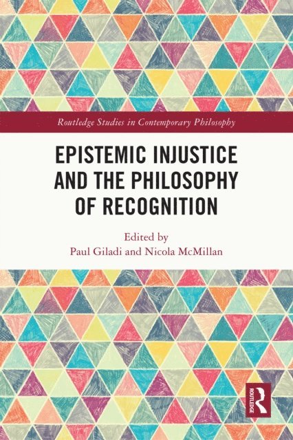 Nicola McMillan, Paul Giladi - Epistemic Injustice and the Philosophy of Recognition, E-bok