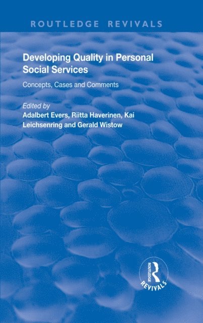 Gerald Wistow, Kai Leichsenring, Riitta Haverinen, Adalbert Evers - Developing Quality in Personal Social Services, E-bok