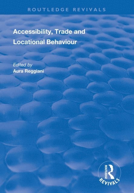 Aura Reggiani - Accessibility, Trade and Locational Behaviour, E-bok