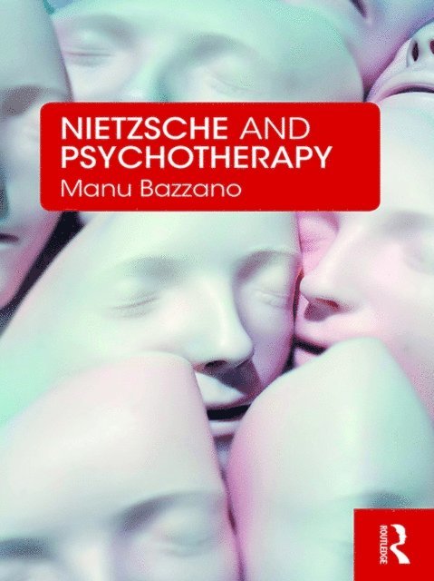 Manu Bazzano - Nietzsche and Psychotherapy, E-bok