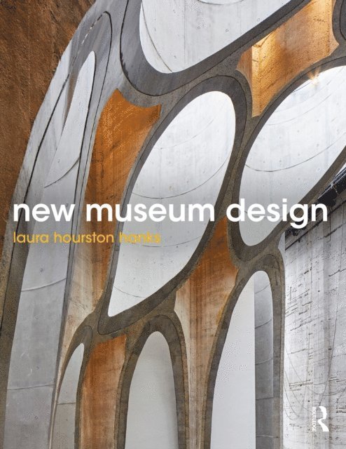 Laura Hourston Hanks - New Museum Design, E-bok