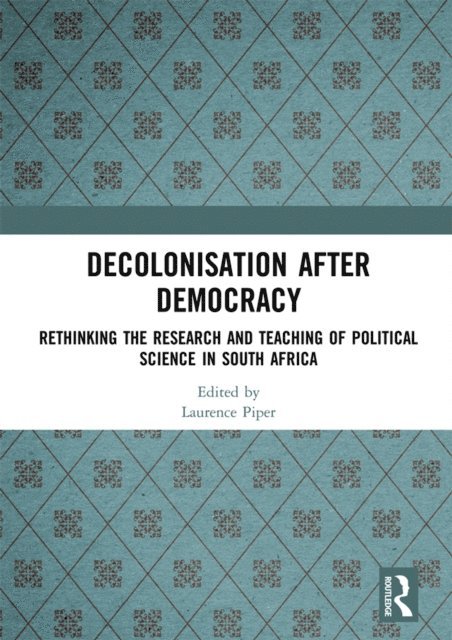 Laurence Piper - Decolonisation after Democracy, E-bok