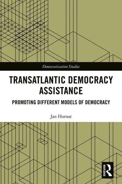 Jan Hornat - Transatlantic Democracy Assistance, E-bok