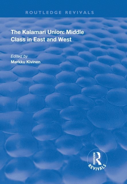 Markku Kivinen - Kalamari Union: Middle Class in East and West, E-bok