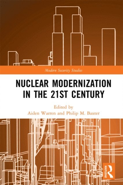 Philip M. Baxter, Aiden Warren - Nuclear Modernization in the 21st Century, E-bok