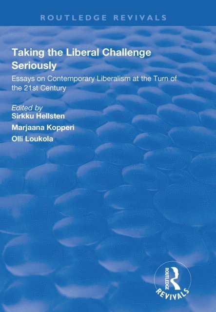 Olli Loukola, Marjaana Kopperi, Sirkku Hellsten - Taking the Liberal Challenge Seriously, E-bok