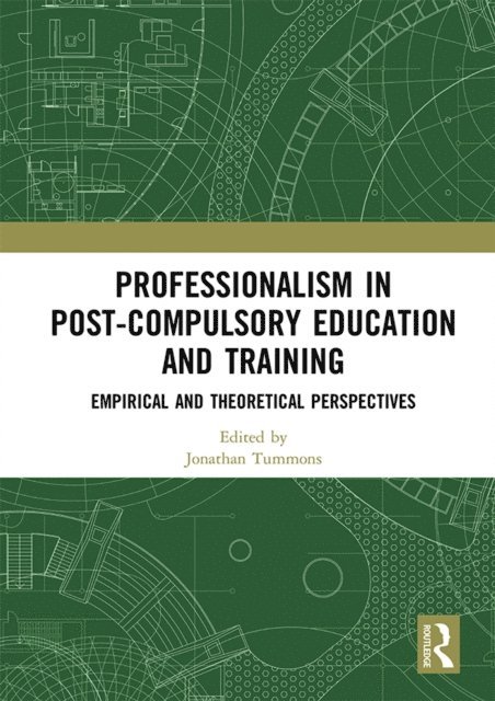 Jonathan Tummons - Professionalism in Post-Compulsory Education and Training, E-bok