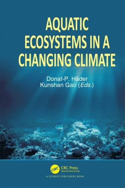 Kunshan Gao, Donat-P Hader - Aquatic Ecosystems in a Changing Climate, E-bok