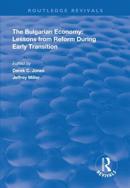 Jeffrey Miller, Derek C Jones - Bulgarian Economy, E-bok