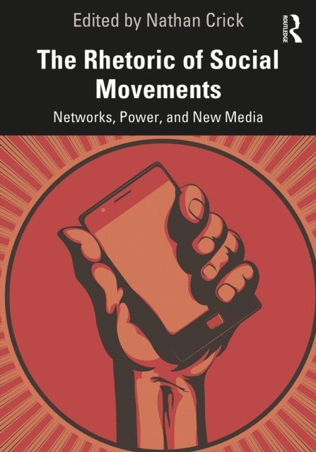 Nathan Crick - Rhetoric of Social Movements, E-bok