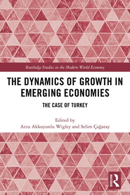 Selim Cagatay, Arzu Akkoyunlu Wigley - Dynamics of Growth in Emerging Economies, E-bok