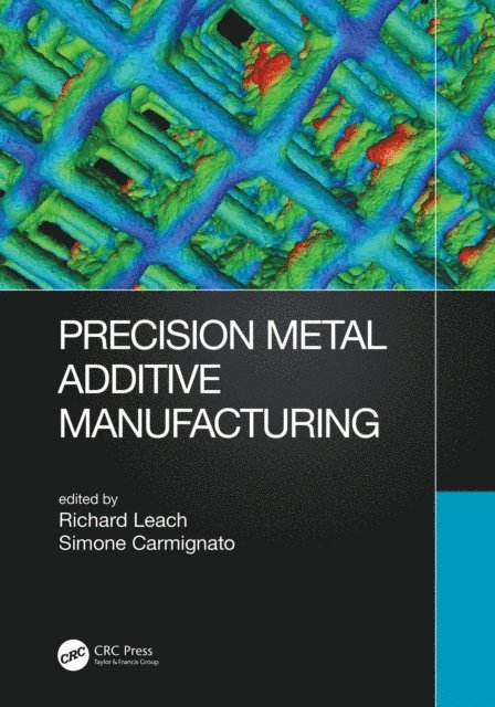Simone Carmignato, Richard Leach - Precision Metal Additive Manufacturing, E-bok
