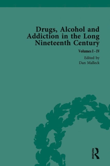 Daniel Malleck - Drugs, Alcohol and Addiction in the Long Nineteenth Century, E-bok