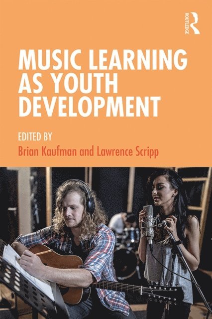Lawrence Scripp, Brian Kaufman - Music Learning as Youth Development, E-bok