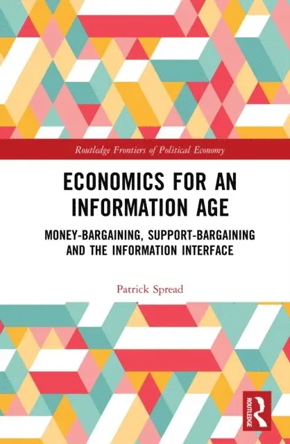 Patrick Spread - Economics for an Information Age, E-bok. Tillgänglighet: Lägg i varukorg