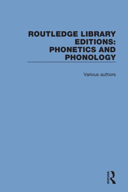 Various - Routledge Library Editions: Phonetics and Phonology, E-bok