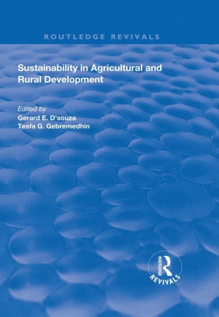 Tesfa G. Gebremedhin, Gerard E. D'Souza - Sustainability in Agricultural and Rural Development, E-bok