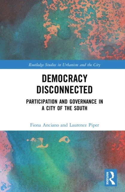 Laurence Piper, Fiona Anciano - Democracy Disconnected, E-bok