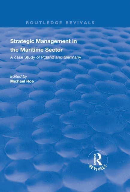Michael Roe - Strategic Management in the Maritime Sector, E-bok