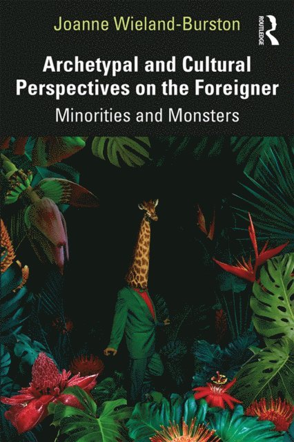 Joanne Wieland-Burston - Archetypal and Cultural Perspectives on the Foreigner, E-bok. Tillgänglighet: Lägg i varukorg