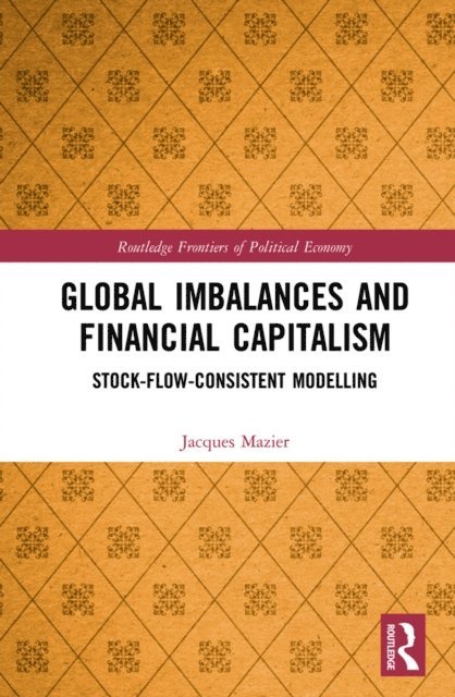 Jacques Mazier - Global Imbalances and Financial Capitalism, E-bok