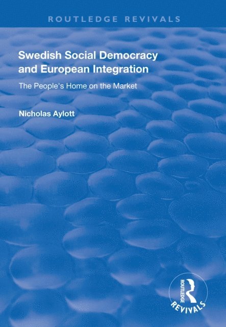 Nicholas Aylott - Swedish Social Democracy and European Integration, E-bok