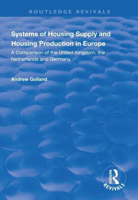 Andrew Golland - Systems of Housing Supply and Housing Production in Europe, E-bok