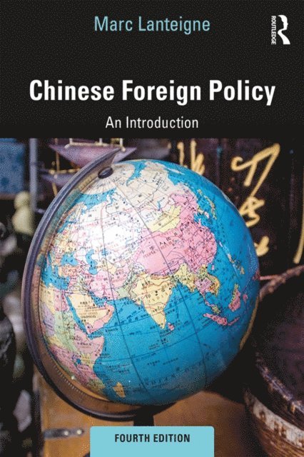 Marc Lanteigne - Chinese Foreign Policy, E-bok