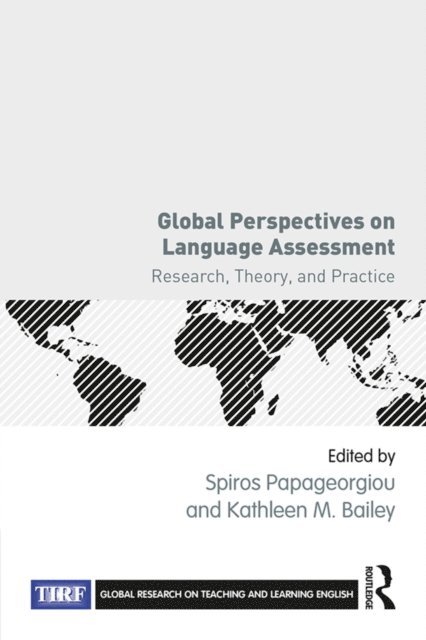 Kathleen M. Bailey, Spiros Papageorgiou - Global Perspectives on Language Assessment, E-bok