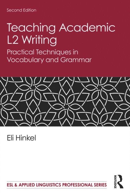 Eli Hinkel - Teaching Academic L2 Writing, E-bok