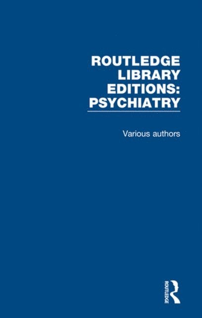 Various - Routledge Library Editions: Psychiatry, E-bok