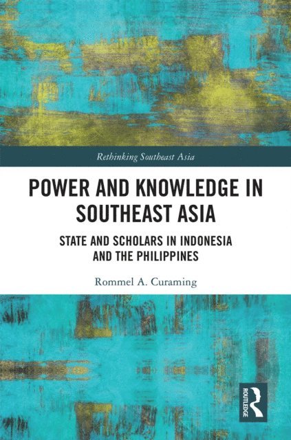 Rommel Curaming - Power and Knowledge in Southeast Asia, E-bok