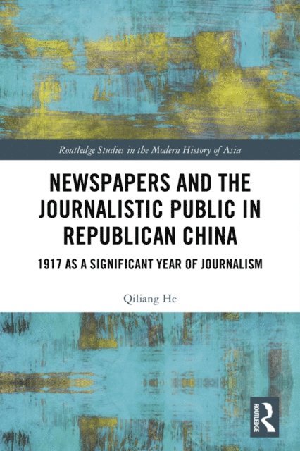 Qiliang He - Newspapers and the Journalistic Public in Republican China, E-bok