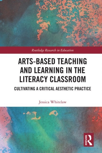 Jessica Whitelaw - Arts-Based Teaching and Learning in the Literacy Classroom, E-bok. Tillgänglighet: Lägg i varukorg