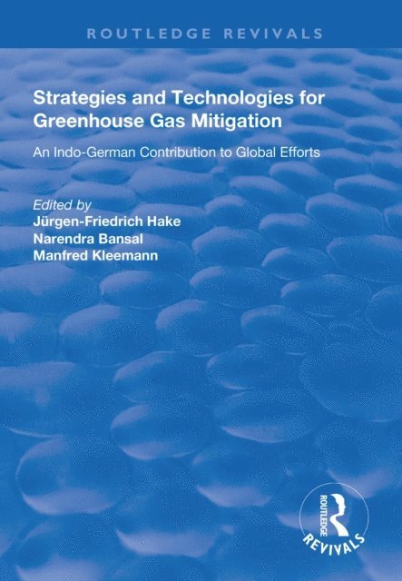 Manfred Kleemann, Narendra Bansal, Jurgen-Fredrich Hake - Strategies and Technologies for Greenhouse Gas Mitigation, E-bok