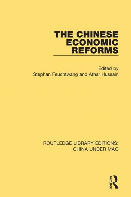 Athar Hussain, Stephan Feuchtwang - Chinese Economic Reforms, E-bok