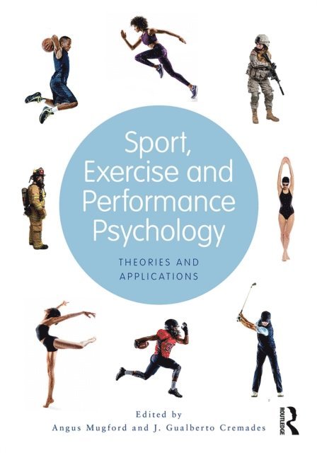 J. Gualberto Cremades, Angus Mugford - Sport, Exercise, and Performance Psychology, E-bok