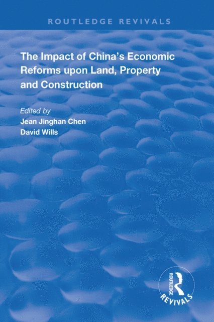 David Wills, Jean Jinghan Chen - Impact of China's Economic Reforms Upon Land, Property and Construction, E-bok