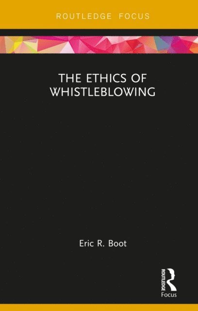 Eric R. Boot - Ethics of Whistleblowing, E-bok