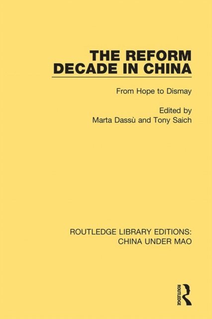 Tony Saich, Marta Dassu - Reform Decade in China, E-bok