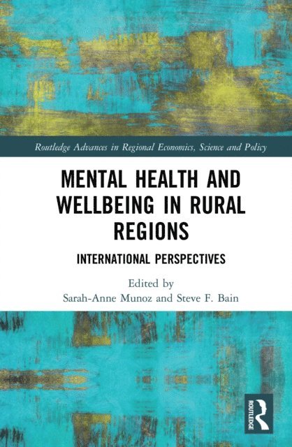 Steve F. Bain, Sarah-Anne Munoz - Mental Health and Wellbeing in Rural Regions, E-bok
