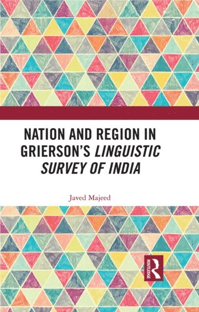 Javed Majeed - Nation and Region in Grierson's Linguistic Survey of India, E-bok
