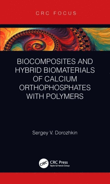 Sergey V. Dorozhkin - Biocomposites and Hybrid Biomaterials of Calcium Orthophosphates with Polymers, E-bok