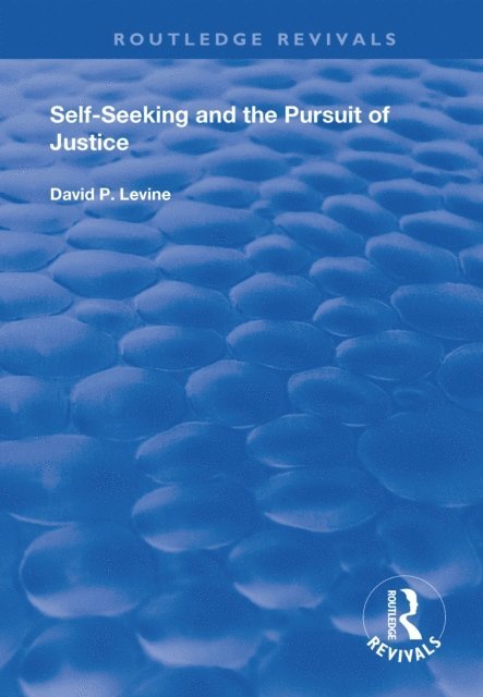 David P. Levine - Self-Seeking and the Pursuit of Justice, E-bok