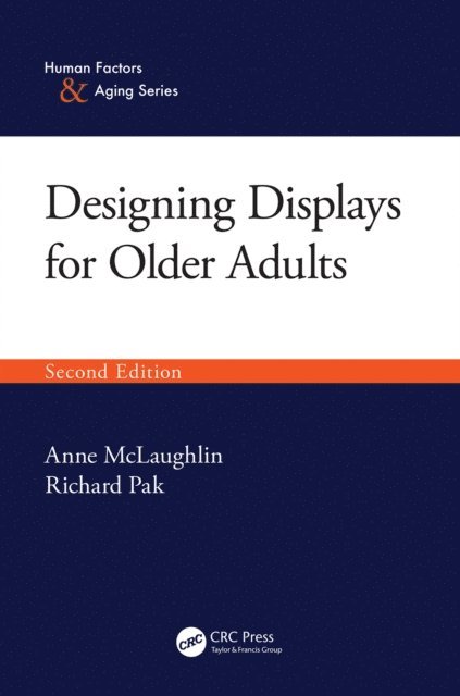 Richard Pak, Anne McLaughlin - Designing Displays for Older Adults, Second Edition, E-bok