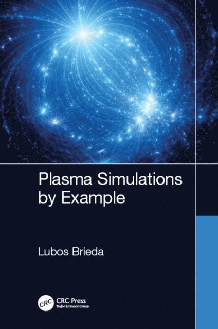 Lubos Brieda - Plasma Simulations by Example, E-bok