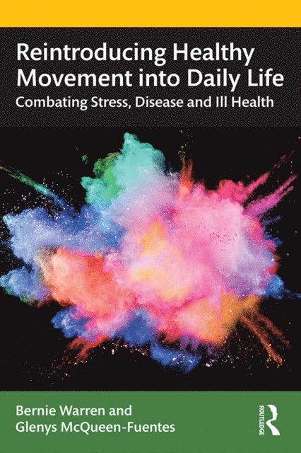 Glenys McQueen-Fuentes, Bernie Warren - Reintroducing Healthy Movement into Daily Life, E-bok. Tillgänglighet: Lägg i varukorg