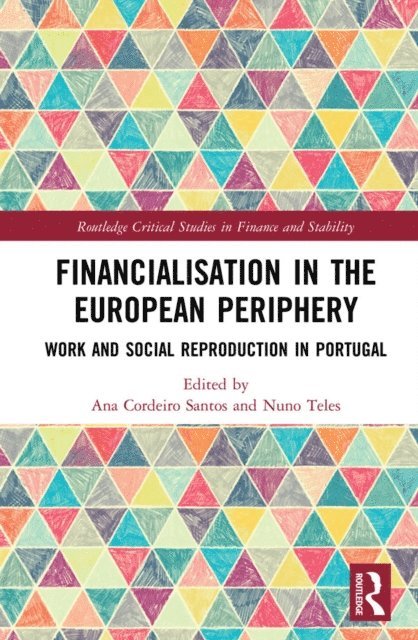 Nuno Teles, Ana Cordeiro Santos - Financialisation in the European Periphery, E-bok
